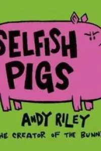 Selfish Pigs