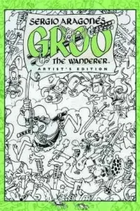 Sergio Aragones' Groo The Wanderer - Artist's Edition