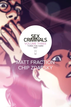 Sex Criminals: Three the Hard Way