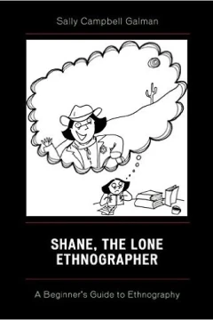 Shane, The Lone Ethnographer: A Beginner's Guide to Ethnography