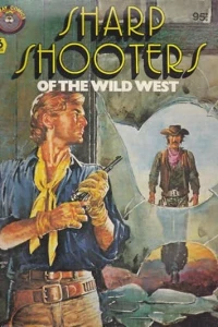 Sharp Shooters of the Wild West