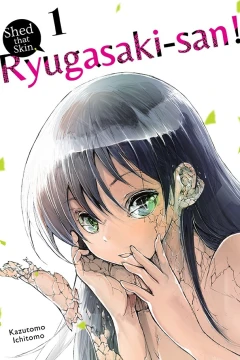 Shed That Skin, Ryugasaki-san!