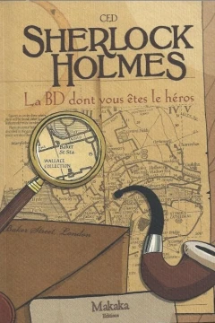 Sherlock Holmes La BD dont vous êtes le héros
