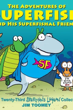 Sherman's Lagoon: The Adventures of Superfish and His Superfishal Friends