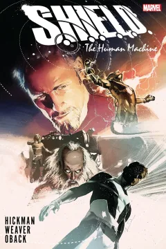 S.H.I.E.L.D. by Hickman & Weaver: The Human Machine