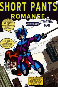 Short Pants Romance: The Misadventures of Triceraman