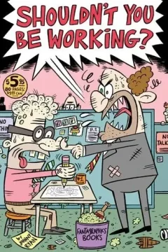 Shouldn't You Be Working?