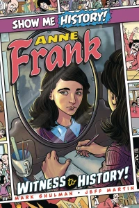 Show Me History!: Anne Frank: Witness to History!