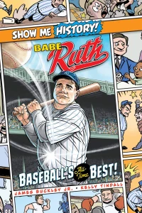 Show Me History! Babe Ruth: Baseball's All-Time Best!