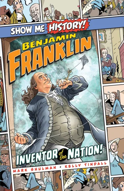 Show Me History! Benjamin Franklin: Inventor of the Nation! (2020) - Series 