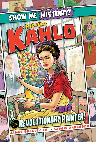 Show Me History!: Frida Kahlo: The Revolutionary Painter! (2021) - Series 