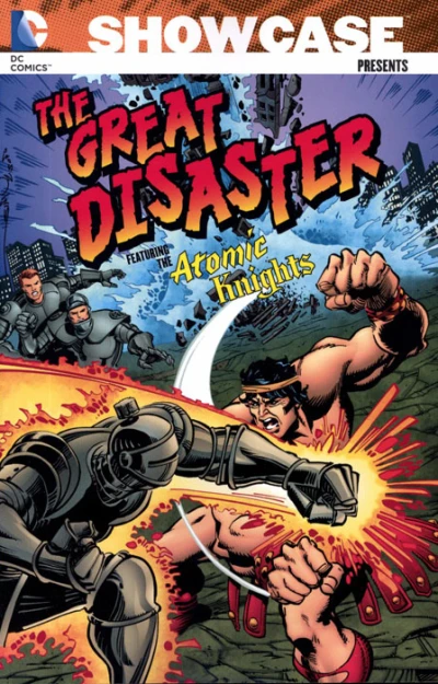 Showcase Presents: The Great Disaster Featuring The Atomic Knights (Trade Paperback, 2014) - Series 