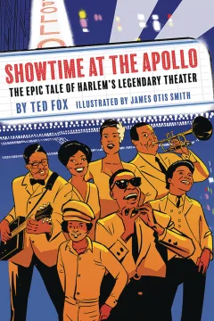 Showtime at the Apollo: The Epic Tale of Harlem's Legendary Theater