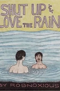 Shut Up & Love the Rain