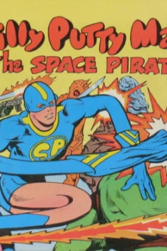 Silly Putty Man vs. The Space Pirates