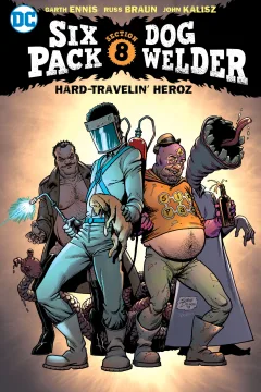 SixPack and Dogwelder: Hard Travelin' Heroz