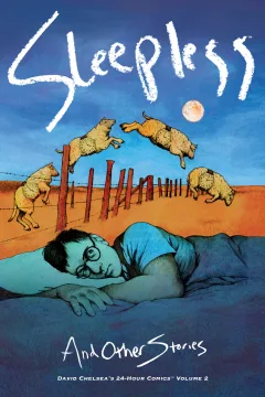 Sleepless and Other Stories: David Chelsea’s 24-Hour Comics
