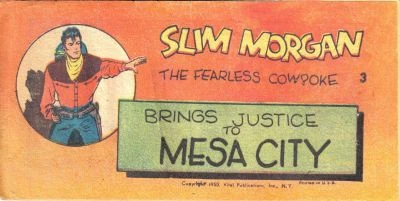 Slim Morgan the Fearless Cowpoke Brings Justice to Mesa City (1950) - Series 