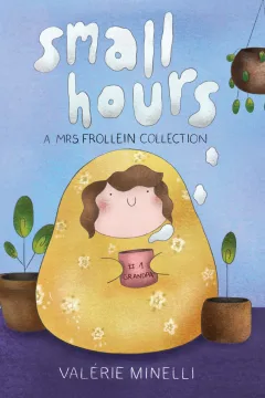 Small Hours: A Mrs. Frollein Collection