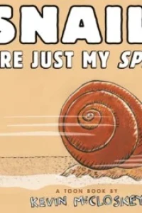 Snails Are Just My Speed!