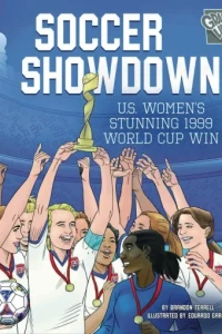 Soccer Showdown: U.S. Women's Stunning 1999 World Cup Win