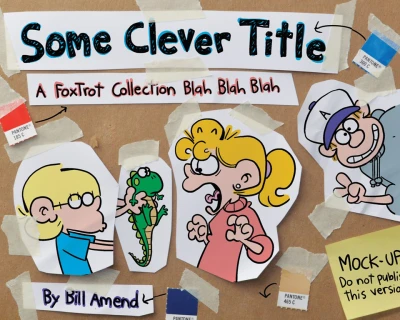 Some Clever Title: A FoxTrot Collection Blah Blah Blah (2016) - Series 