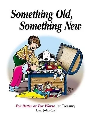 Something Old, Something New: For Better or For Worse 1st Treasury (Hardcover, 2010) - Series 
