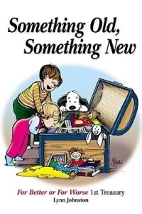 Something Old, Something New: For Better or For Worse 1st Treasury