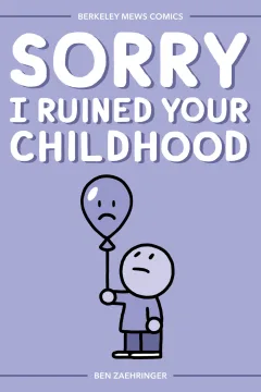 Sorry I Ruined Your Childhood