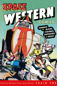 Space Western Comics: Cowboys vs Aliens, Commies, Dinosaurs, & Nazis!
