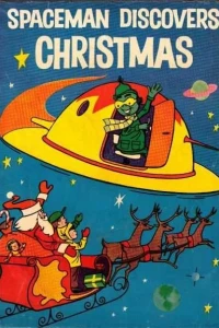 Spaceman Discovers Christmas