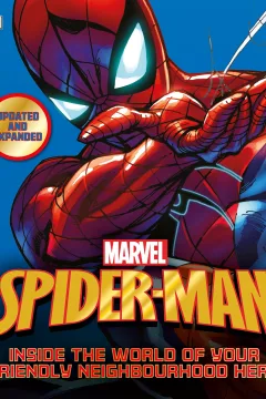 Spider-Man: Inside the World of Your Friendly Neighborhood Hero, Updated Edition