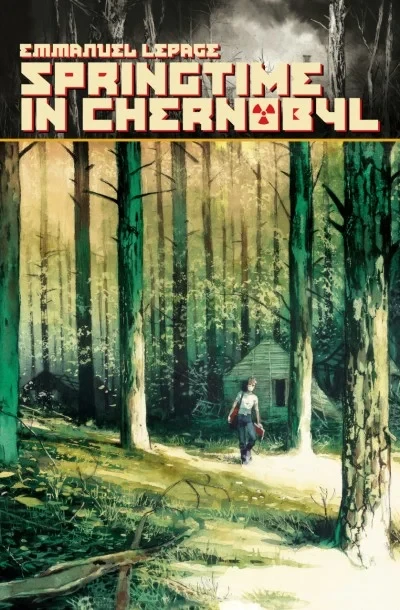 Springtime In Chernobyl (Hardcover, 2019) - Series 
