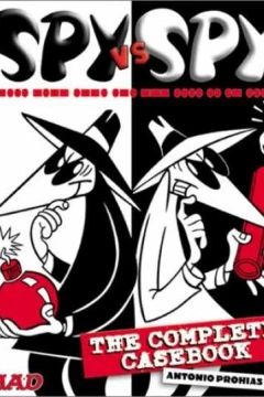 Spy vs. Spy : The Complete Casebook