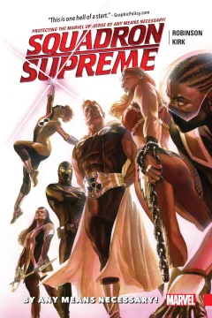 Squadron Supreme: By Any Means Necessary!