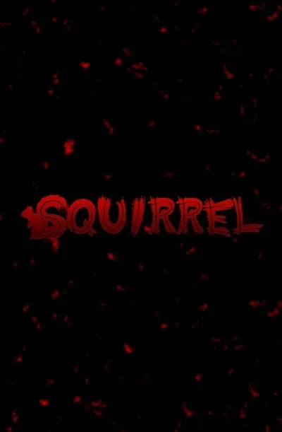 SQUIRREL: The Chattering (2014) - Series 