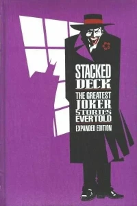 Stacked Deck: The Greatest Joker Stories Ever Told: Expanded Edition