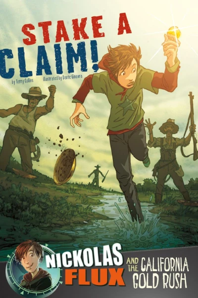 Stake A Claim!: Nickolas Flux and the California Gold Rush (2014) - Series 