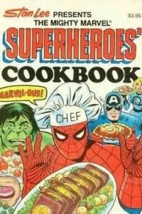 Stan Lee Presents The Mighty Marvel Superheroes’ Cookbook