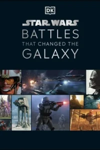Star Wars: Battles That Changed the Galaxy