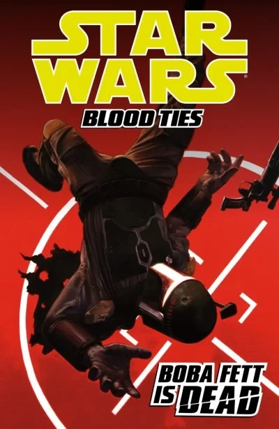 Star Wars: Blood Ties: Boba Fett Is Dead (Trade Paperback, 2013) - Series 