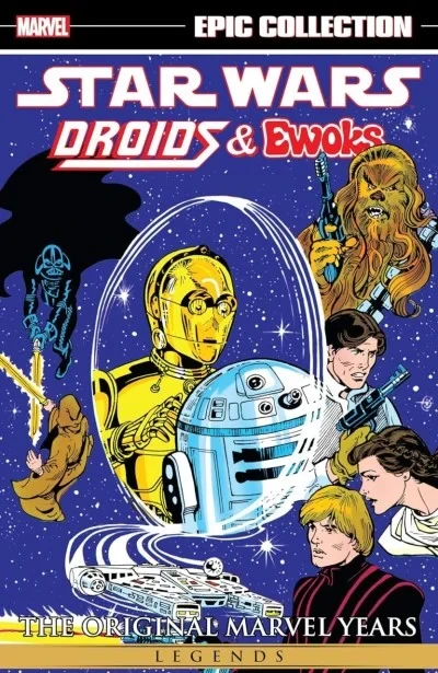 Star Wars Legends Epic Collection: The Original Marvel Years - Droids & Ewoks (Trade Paperback, 2024) - Series 
