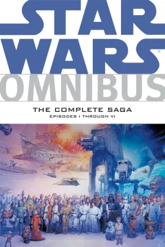Star Wars Omnibus: The Complete Saga - Episodes I Through VI