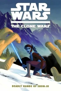 Star Wars: The Clone Wars - Deadly Hands of Shon-Ju