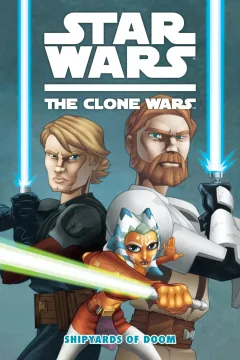 Star Wars: The Clone Wars - Shipyards of Doom