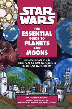 Star Wars: The Essential Guide to Planets and Moons
