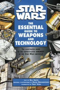 Star Wars: The Essential Guide to Weapons and Technology