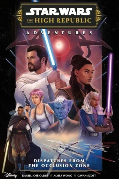 Star Wars: The High Republic Adventures (Phase III) - Dispatches from the Occlusion Zone