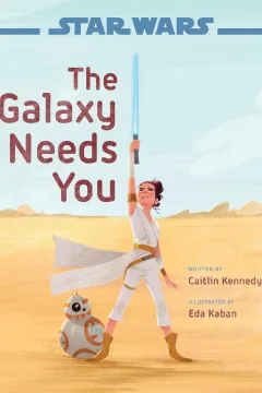 Star Wars: The Rise of Skywalker: The Galaxy Needs You