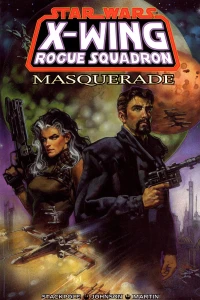Star Wars X-Wing Rogue Squadron: Masquerade